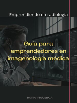 cover image of Guía para emprendedores en imagenología médica